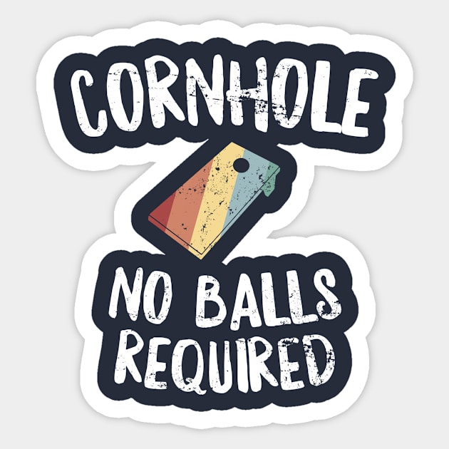 Cornhole No Balls Required Funny Bean Bag Toss Winner Sticker by 14thFloorApparel
